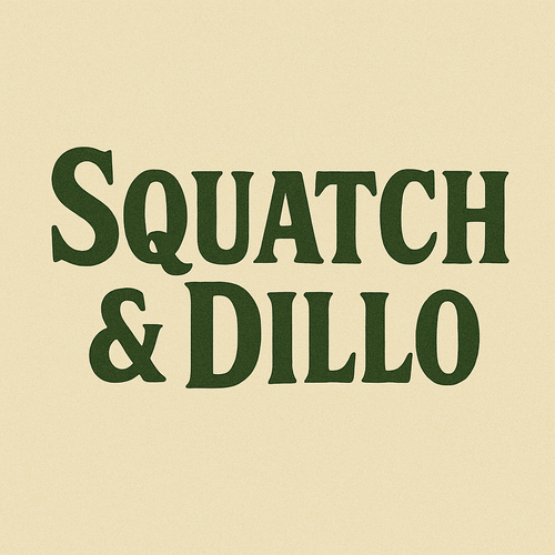 Squatch & Dillo